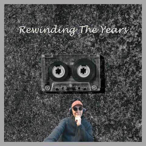 REWINDING THE YEARS