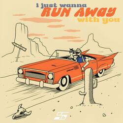 Run Away (with you)