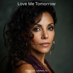 Love Me Tomorrow