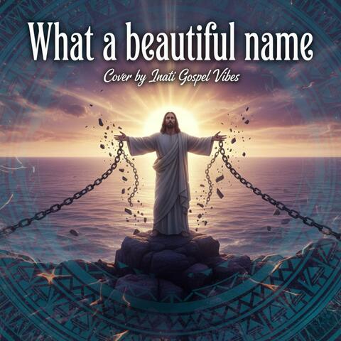 What a Beautiful Name