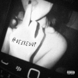 GEEKED UP (ft re2urn) (feat. re2urn)