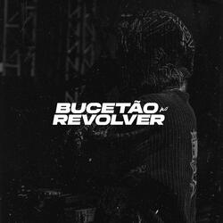 Bucetão no Revólver (feat. MC Mingau)