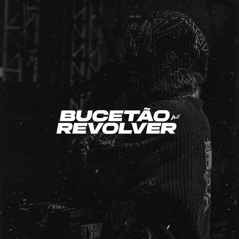 Bucetão no Revólver (feat. MC Mingau)