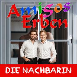 Die Nachbarin (feat. Amigos Erben)