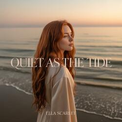 Quiet as the Tide
