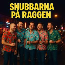 SNUBBARNA på Raggen (Insane Edit)