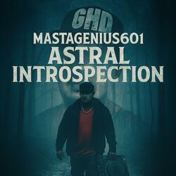 Astral Introspection (feat. Mastagenuis601)