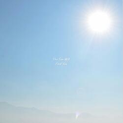 The Sun Will Find You