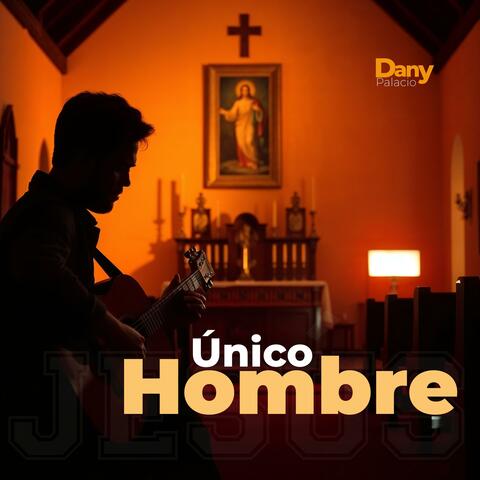 Unico Hombre (Jesús . Musica Catolica - Adoración Católica)