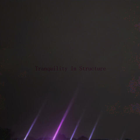 Tranquility In Structure