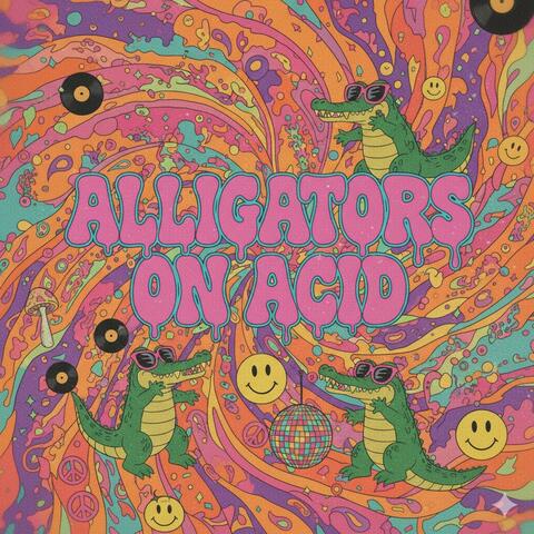 Alligators on Acid