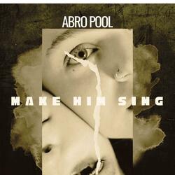MAKE HIM SING