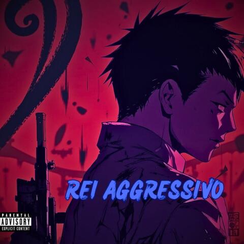 REI AGGRESSIVO