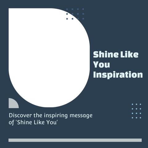 Shine Like You