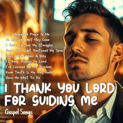 I Thank You Lord For Guiding Me