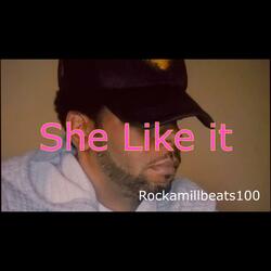 She Like it