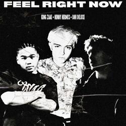 Feel Right Now (King Zaae Remix)