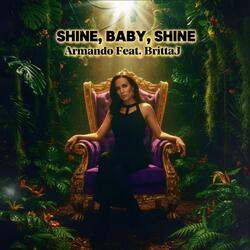 Shine, Baby, Shine (feat. BrittaJ)