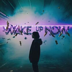 Wake Up Now