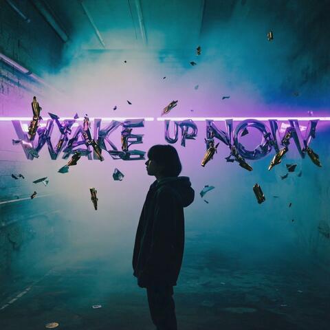 Wake Up Now