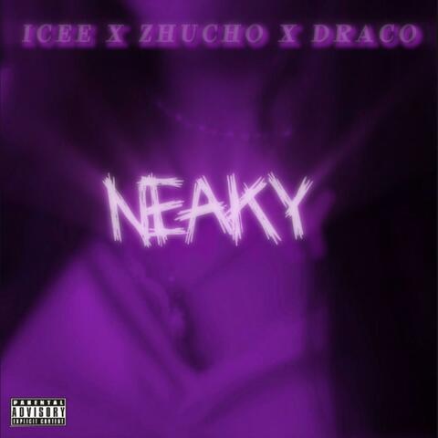 NEAKY (feat. Zhuncho & DRACOO)