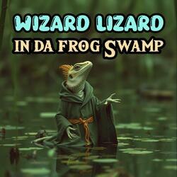 Lizard Wizard in da Frog Swamp
