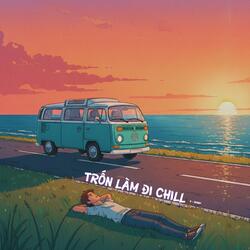 Trốn Làm Đi Chill