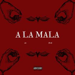 A LA MALA (feat. DAVE B)