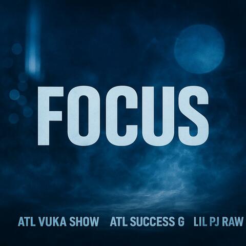 Focus (feat. Atl vuka show & Lil pj raw)