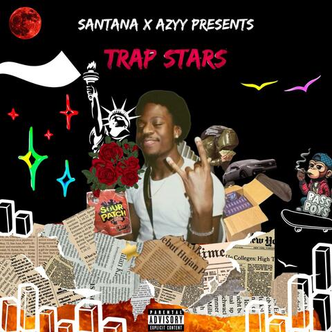 Santana x Azyy Presents: Trap Stars