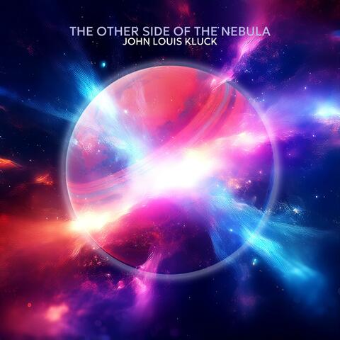 The Other Side of the Nebula