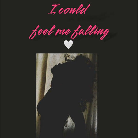 I could feel me falling