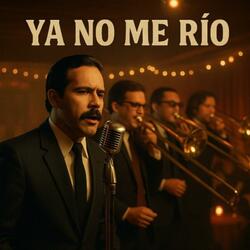 Ya No Me Rio