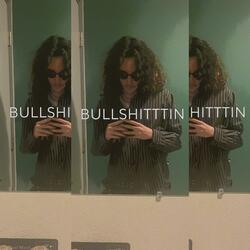 Bullshitttin