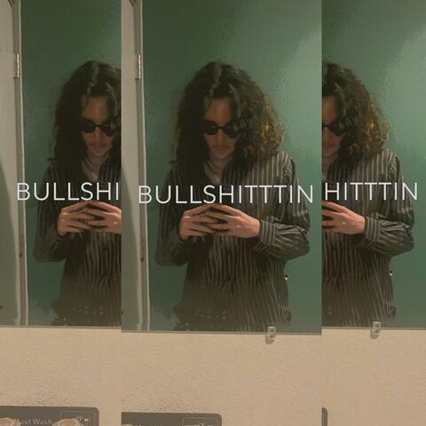 Bullshitttin