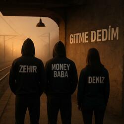 Gitme Dedim (feat. Zehir & Deniz)