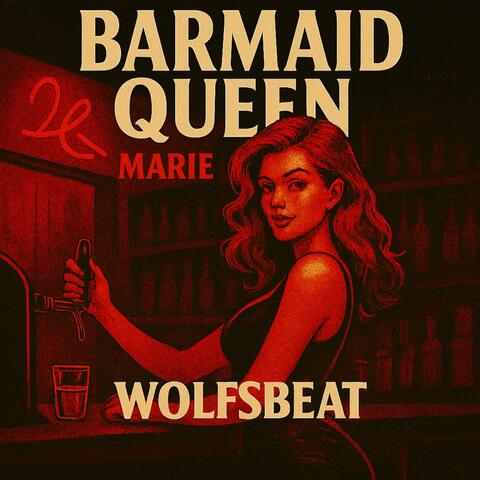 Barmaid Queen, Marie