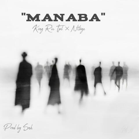Manaba (feat. Ntloge & King Ric Tpl)