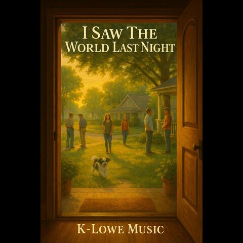 I Saw The World Last Night