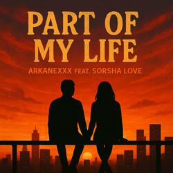 Part of My Life (feat. Sorsha Love)