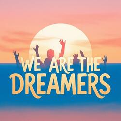 We Are The Dreamers