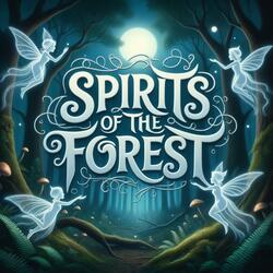 Spirits Of The Forest