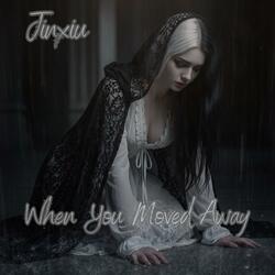 When You Moved Away