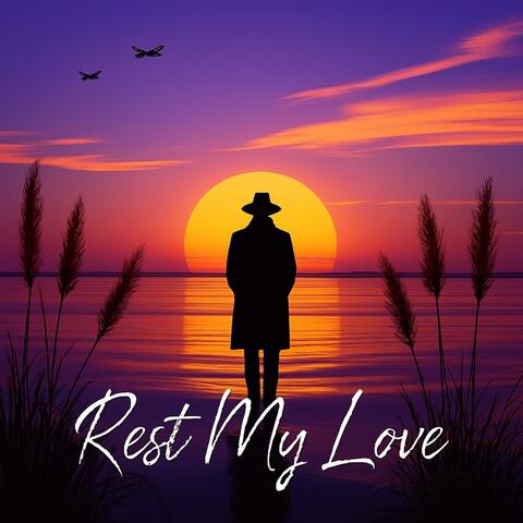Rest My Love