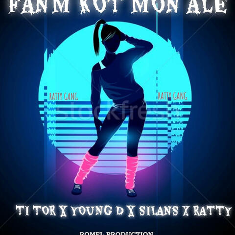 Fanm kot mon ale (Ti Tor X Young D X Silans X Ratty)
