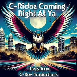 C-Ridaz Coming Right At Ya (feat. The Falcon)