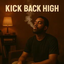 Kick Back High