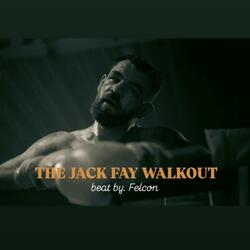 THE WALKOUT for JACK FAY