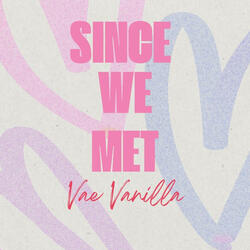 Since We Met
