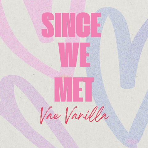 Since We Met